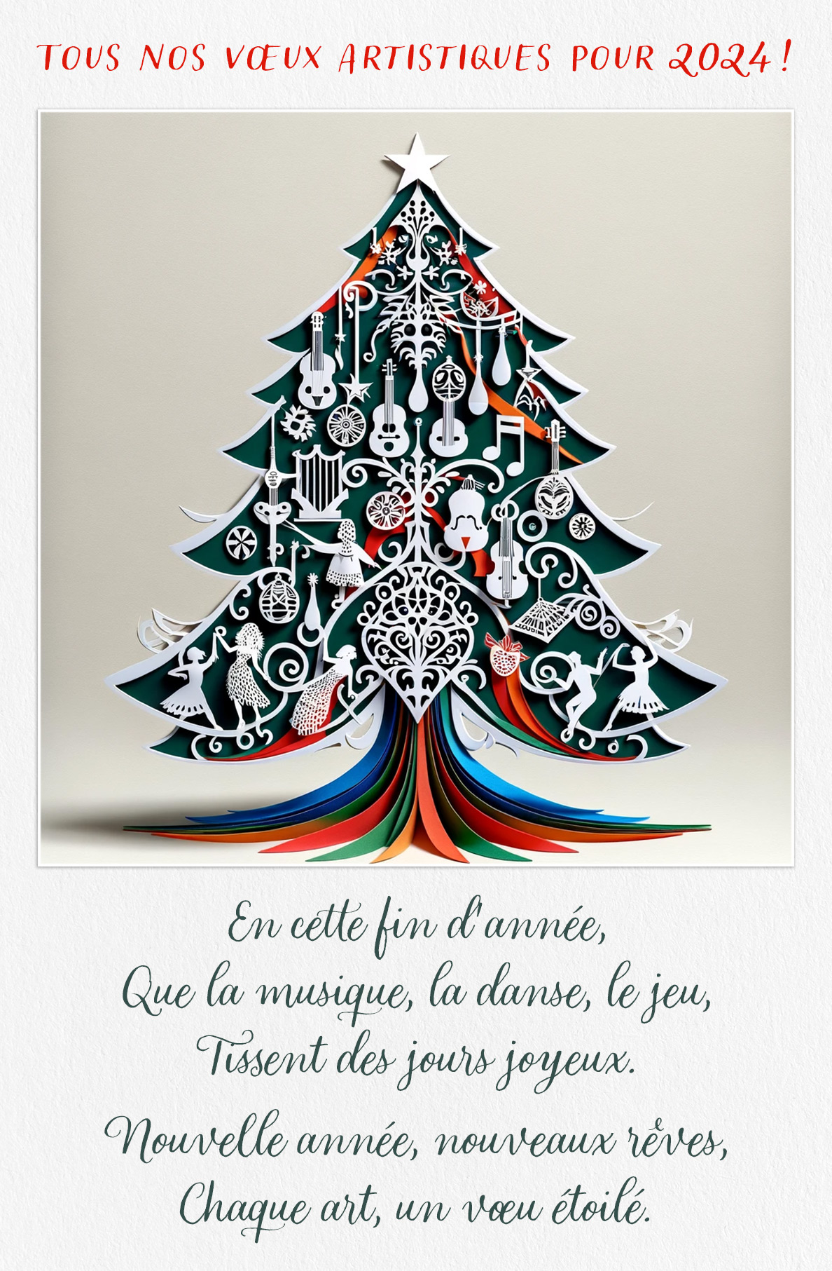 Carte de vœux créative avec un sapin de Noël en papier découpé, orné de symboles de la musique, de la danse et du théâtre, accompagnée d'un message de souhaits pour l'année 2024, encourageant la joie à travers l'art et exprimant des vœux pour la nouvelle année.
