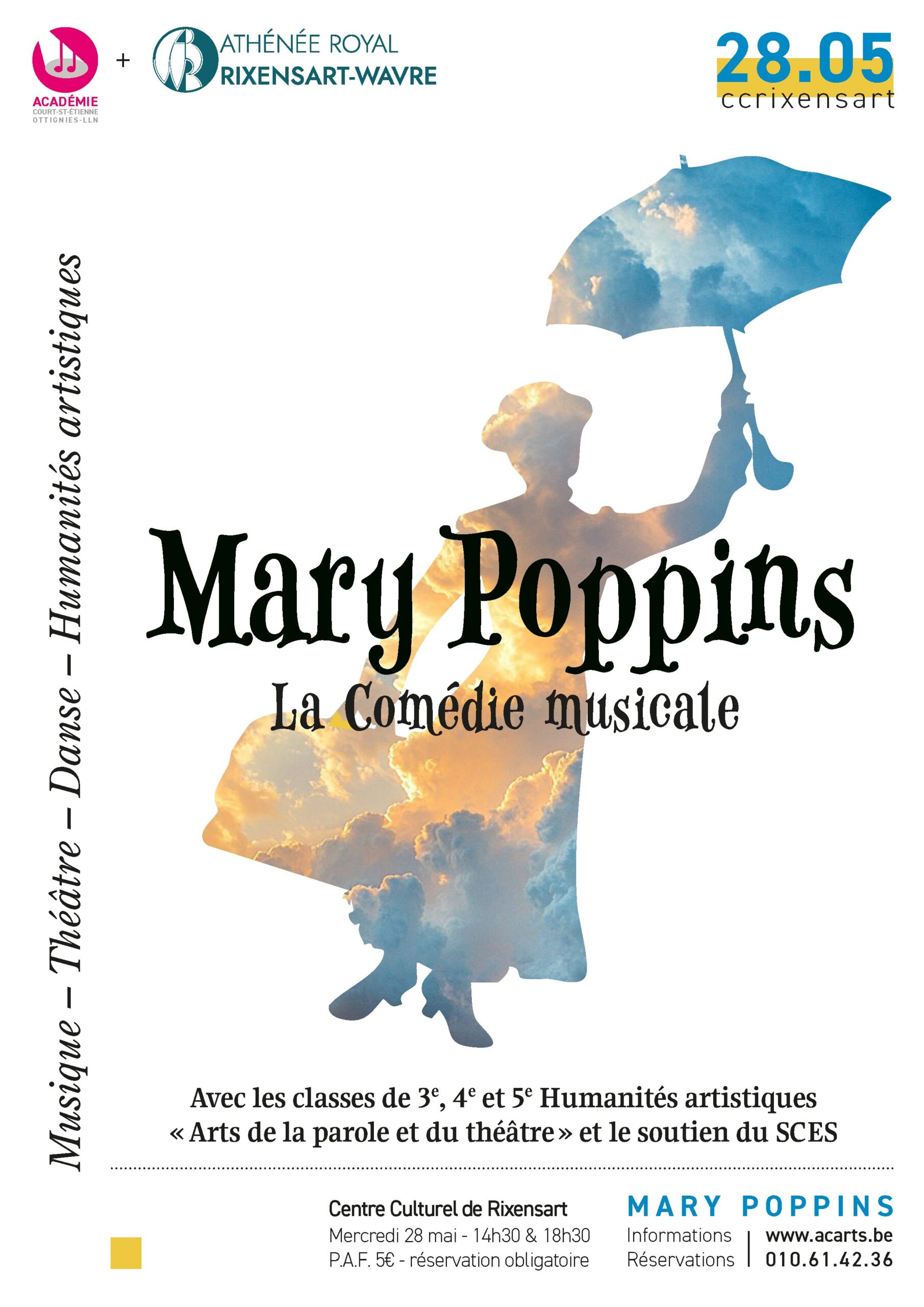Affiche du spectacle musical 'Mary Poppins' présenté le mercredi 28 mai 2025 au Centre culturel de Rixensart à 14h30 et 18h30. Comédie musicale jouée par les classes de 3e, 4e et 5e Humanités artistiques, option Arts de la parole et du théâtre, avec le soutien du SCES. Organisation : Académie intercommunale de Court-Saint-Étienne et Ottignies-LLN, en collaboration avec l’Athénée Royal Rixensart-Wavre. P.A.F. 5€, réservation obligatoire.